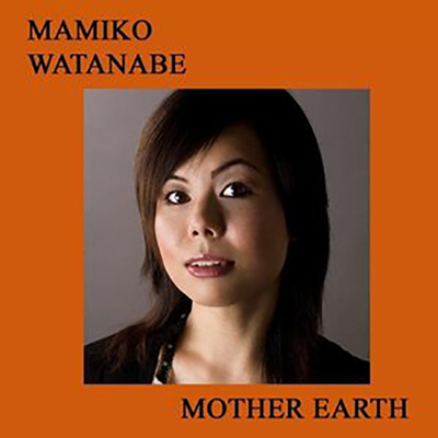 Mamiko Watanabe - Mother Earth