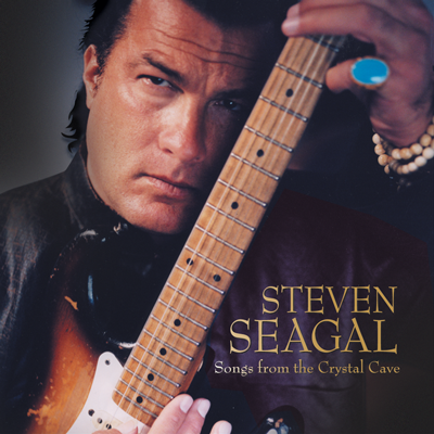 Steven Seagal's album "Songs from the Crystal Cave"